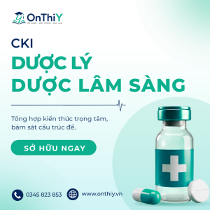 Dược Lý Lâm Sàng - Trọn bộ tài liệu ThS/CKI CTUMP 2027